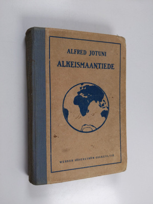 Alfred Jotuni : Alkeismaantiede : oppikouluja ja seminaar...