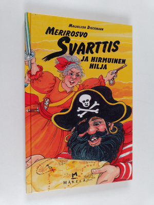 Maijaliisa Dieckmann : Merirosvo Svarttis ja hirmuinen Hilja