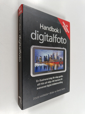Doug Harman : Handbok i digitalfoto : en illustrerad steg...