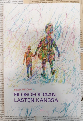 Roger-Pol Droit - Filosofoidaan lasten kanssa (nid.)