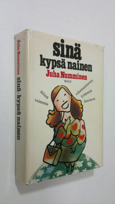 Juha Numminen : Sinä kypsä nainen