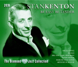 Stan Kenton - Be Easy Be Tender (CD)
