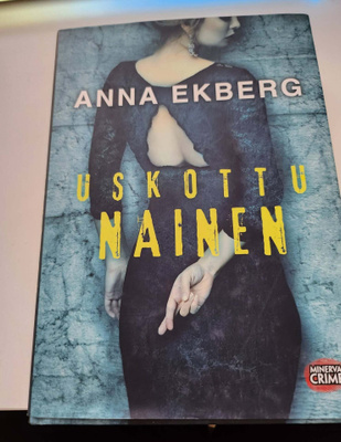 Anna Ekberg - uskottu nainen