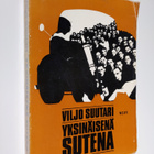 Viljo Suutari : Yksinäisenä sutena : Kuljetusliiton tuho ... - pikkukuva 1