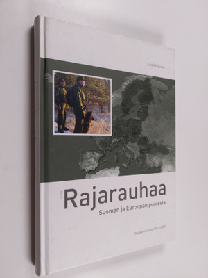 Juha Pohjonen : Rajarauhaa Suomen ja Euroopan puolesta : ...