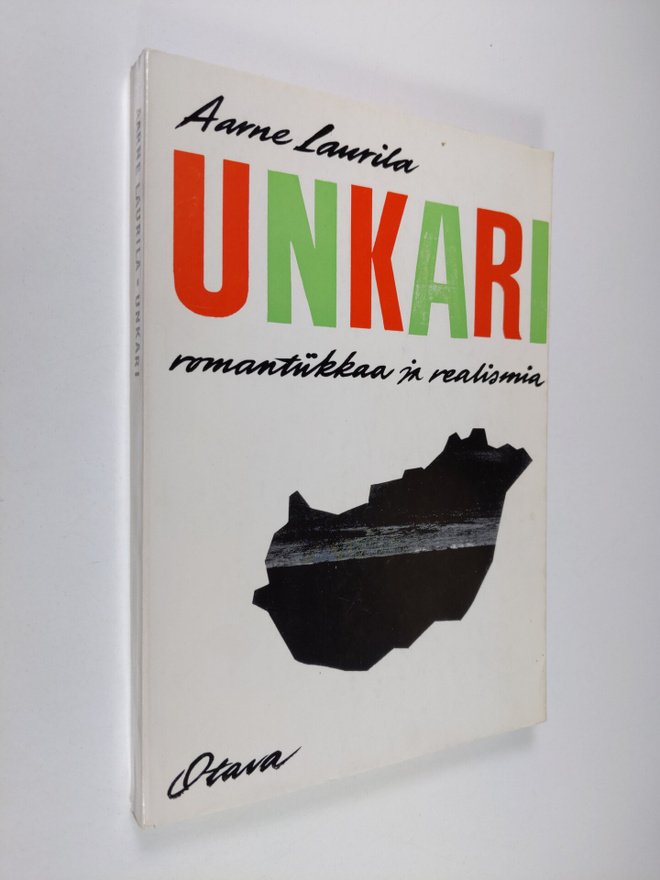 Aarne Laurila : Unkari - romantiikkaa ja realismia : 30 l...
