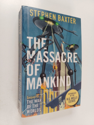 Stephen Baxter : The Massacre of Mankind - A Sequel to Th...