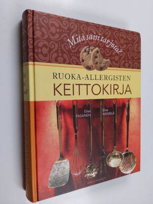 Elise Pasanen : Mitä saisi tarjota : ruoka-allergisten ke...