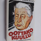 Vaasan-Jaakkoo : Oottako kuullu : pakinoita parahimmasta ... - pikkukuva 1