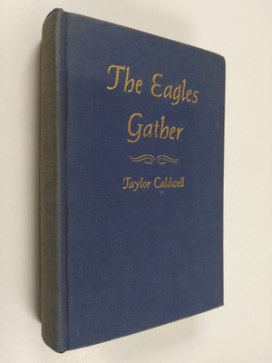 Taylor Caldwell : The Eagles Gather