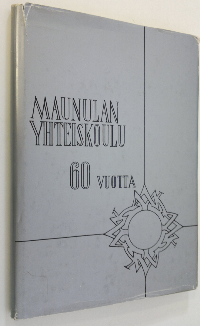 Heimo Veijola : Maunulan yhteiskoulu 60 vuotta