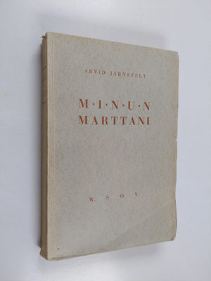 Arvid Järnefelt : Minun Marttani : kertomus