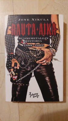 Jone Nikula: Rauta-aika - Suomimetellin historia 1988-2002