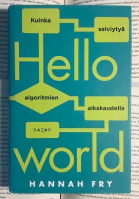Hannah Fry - Hello World: Kuinka selviytyä... (sid.)