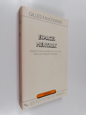 Gilles Fauconnier : Espaces mentaux : aspects de la const...
