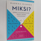 Markku Ojanen : Miksi? : onnellisuusprofessori pohtii suu... - pikkukuva 1
