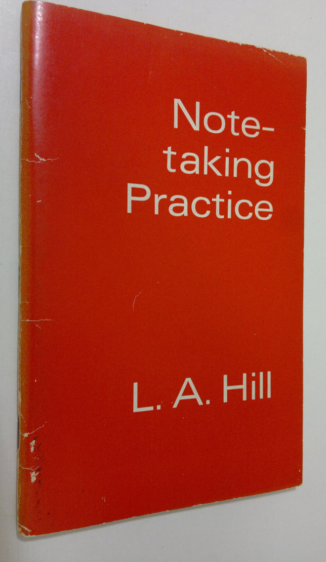 L. A. Hill : Note-taking Practice