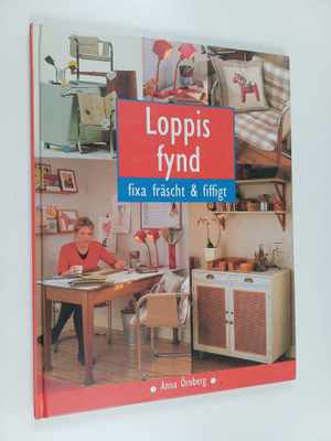 Anna Örnberg : Loppisfynd : fixa fräscht & fiffigt