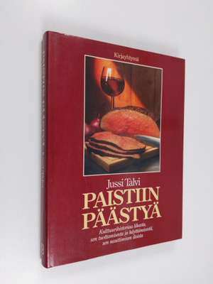 Jussi Talvi : Paistiin päästyä : kulttuurihistoriaa lihas...