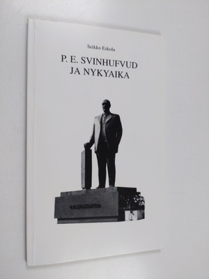 Seikko Eskola : P. E. Svinhufvud ja nykyaika (signeerattu...