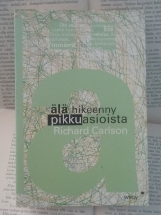 Richard Carlson - Älä hikeenny pikkuasioista (nid.)