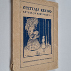 Opettaja kertoo : satuja ja kertomuksia koteja sekä koulu... - pikkukuva 1