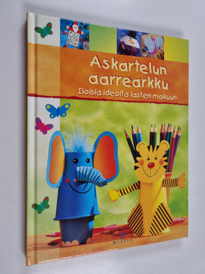 Askartelun aarrearkku : iloisia ideoita lasten makuun