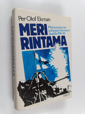 Per-Olof Ekman : Meririntama : merisotatapahtumat Itämere...
