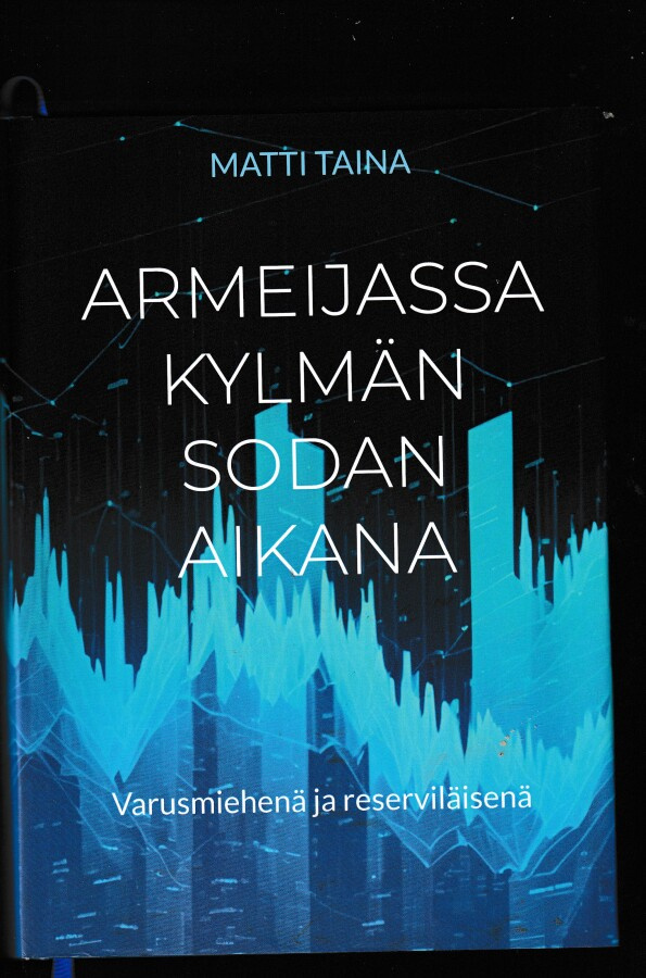 Matti Taina: Armeijassa kylmän sodan aikana