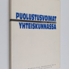 Martti (toim.) Haavisto : Puolustusvoimat 2000-luvun yhte... - pikkukuva 1