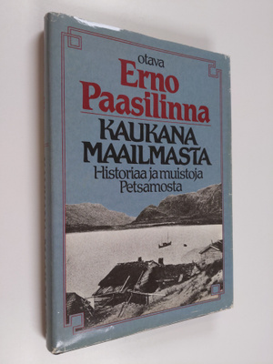 Erno Pasilinna : Kaukana maailmasta : historiaa ja muisto...