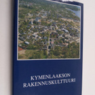 Timo ym. (valokuvat) Lievonen : Kymenlaakson rakennuskult... - pikkukuva 1