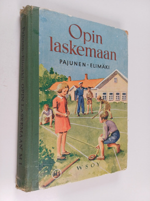 Väinö Pajunen : Opin laskemaan M 1 : maaseudun kansakoulu...