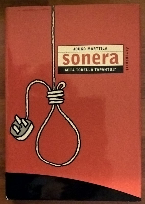 Jouko Marttila: Sonera - Mitä todella tapahtui?