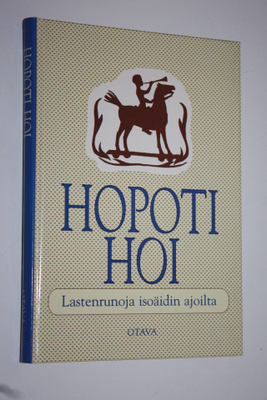 Ismo (koonnut) Loivamaa : Hopoti hoi : lastenrunoja isoäi...