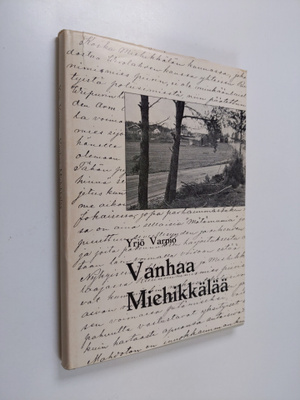 Yrjö Varpio : Vanhaa Miehikkälää