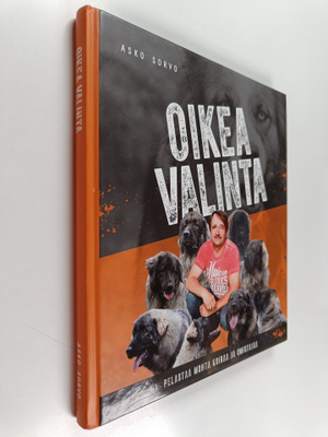 Asko Sorvo : Oikea valinta : pelastaa monta koiraa ja omi...