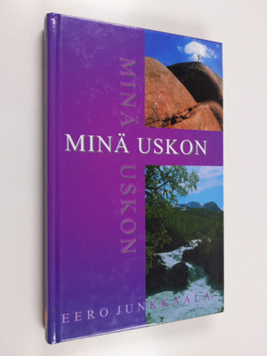 Eero Junkkaala : Minä uskon