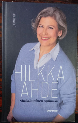Talvitie : Hilkka Ahde sinisilmäinen optimisti (2023)