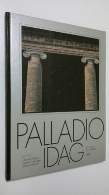 Christer Ekelund : Palladio idag : en bok om arkitektur