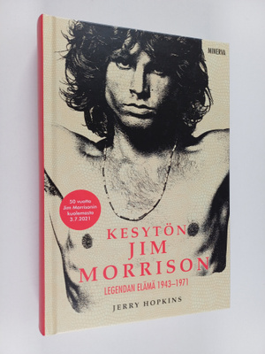 Jerry Hopkins : Kesytön Jim Morrison : Legendan elämä 194...