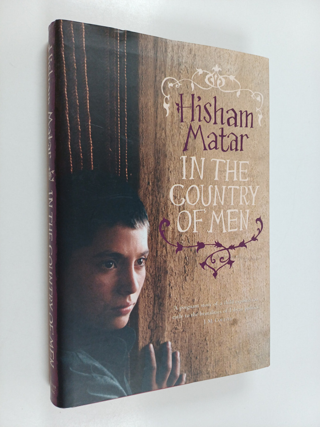 Hisham Matar : In the Country of Men