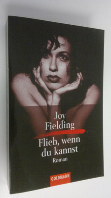 Joy Fielding : Flieh, wenn du kannst