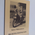 Inkeri Miikkulainen : Muistelmapaloja (signeerattu, tekij... - pikkukuva 1