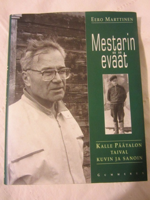 Eero Marttinen / Mestarin eväät Kalle Päätalon taival kuvin
