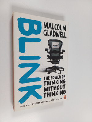 Malcolm Gladwell : Blink : the power of thinking without ...