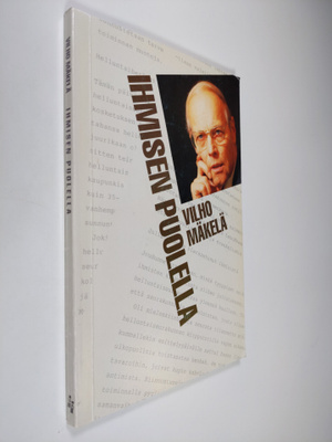Vilho Mäkelä : Ihmisen puolella (tekijän omiste)