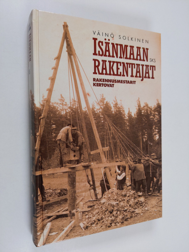 Isänmaan rakentajat : rakennusmestarit kertovat