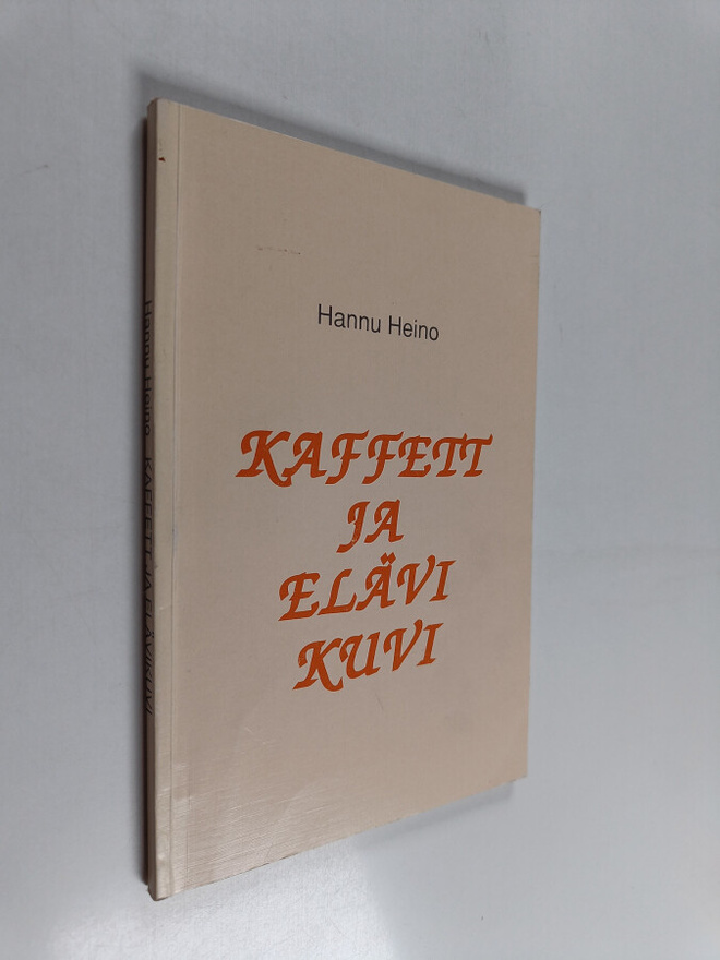 Hannu Heino : Kaffett ja elävikuvi