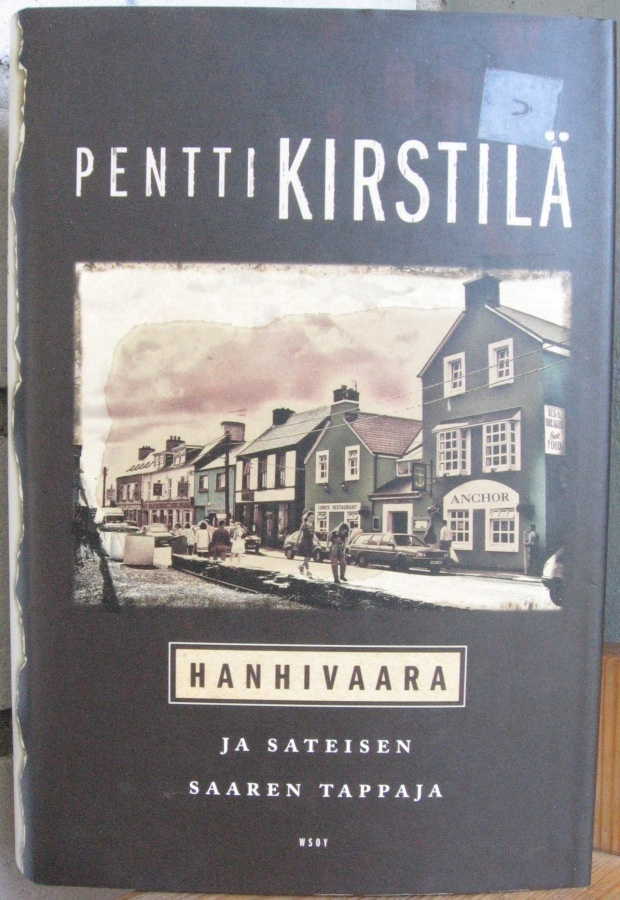 Pentti Kirstilä: Hanhivaara ja sateisen saaren tappaja. 1p.